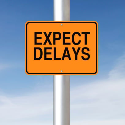sign that says expect delays