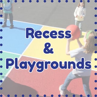 Recess & Playgrounds