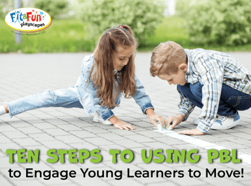 Ten Steps to Using PBL to Engage Young Learners to Move!